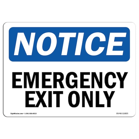OSHA Notice Sign, Emergency Exit Only, 14in X 10in Aluminum
